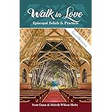 Walk in Love: Episcopal Beliefs & Practices
