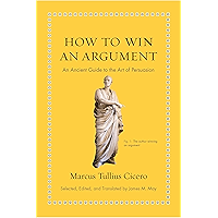 How to Win an Argument: An Ancient Guide to the Art of Persuasion book cover
