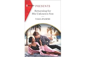 Returning for His Unknown Son: An Uplifting International Romance (Harlequin Presents, 3972)