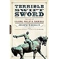 Terrible Swift Sword: The Life of General Philip H. Sheridan