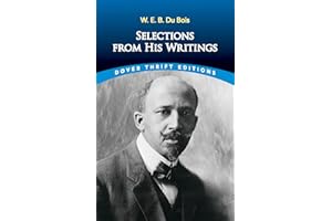 W. E. B. Du Bois: Selections from His Writings (Dover Thrift Editions: Black History)
