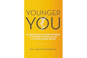 Younger You: Reduce Your Bio Age and Live Longer, Better
