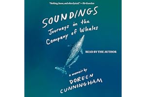 Soundings: Journeys in the Company of Whales: A Memoir