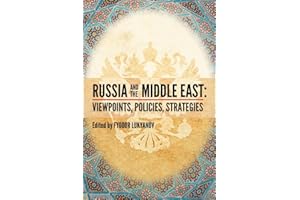 Russia and the Middle East: Viewpoints, Policies, Strategies