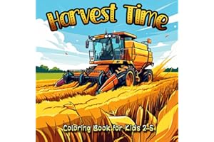 Harvest Time Coloring Book for Kids 2-5: Fun and Educational Colouring Pages Featuring Combines and Farm Machines