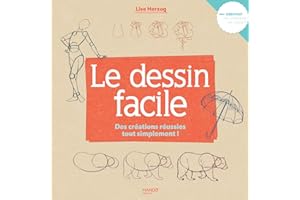 Le dessin facile: Des créations réussies tout simplement ! (L'art facile) (French Edition)