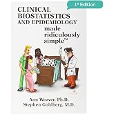 Clinical Biostatistics and Epidemiology Made Ridiculously Simple