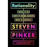 Rationality: What It Is, Why It Seems Scarce, Why It Matters