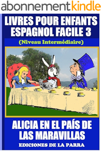 Download Livres Pour Enfants En Espagnol Facile 3: Alicia en el País de las Maravillas (Serie Espagnol Facile) (Spanish Edition) PDF