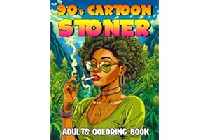 Let's Get High And Color, 90s Cartoon Stoner Adults Coloring Book: Retro Psychedelia, 40+ Trippy Pages to Unwind and Enjoy (Unique Gift for Fans and Weed Enthusiasts)