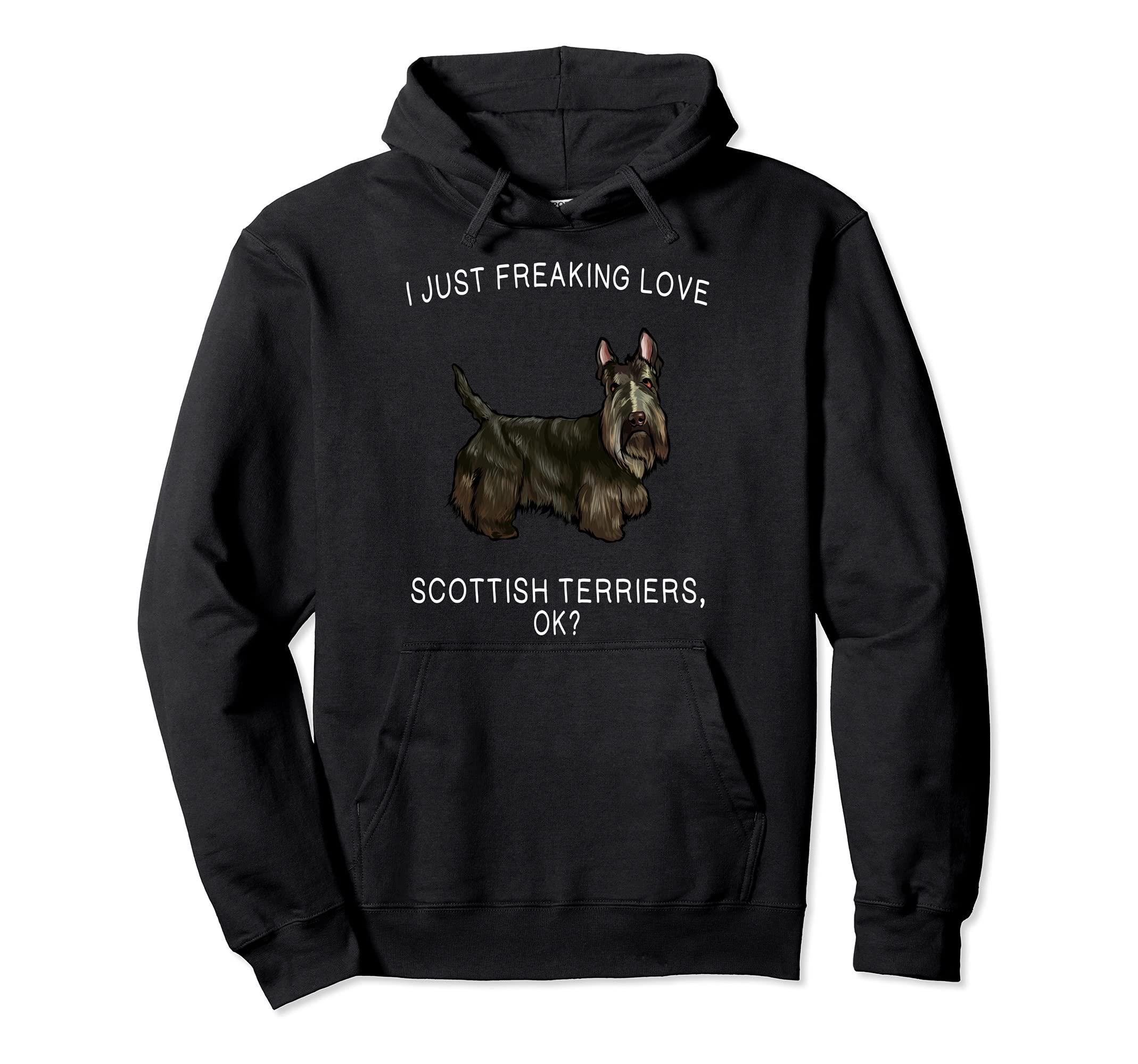 I Just Freaking Love Scottish Terriers Ok? Dog Pullover Hoodie