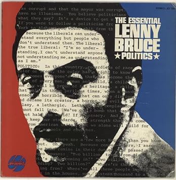 Lenny Bruce The Essential Lenny Bruce Politics Amazon Com Music