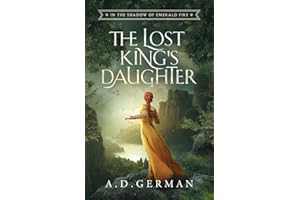 The Lost King's Daughter (In the Shadow Of Emerald Fire Trilogy)