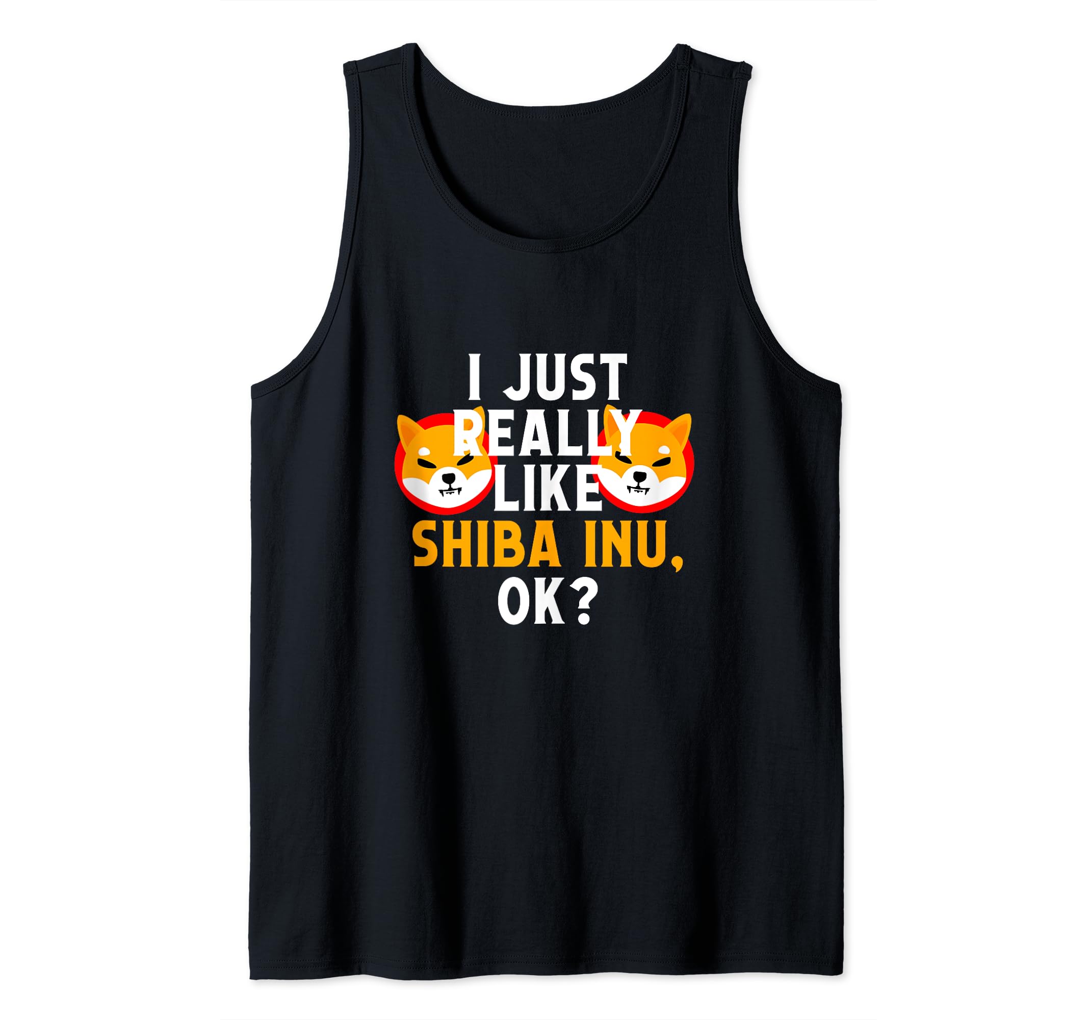 I Just Really Like Shiba Inu OK Funny Cryptocurrency Humor Tank Top