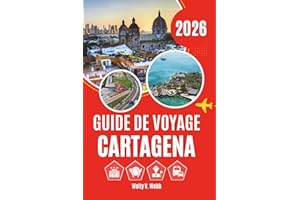 GUIDE DE VOYAGE CARTAGENA 2026: Rues colorées, histoire riche et rythme de la vie quotidienne dans les Caraïbes