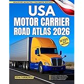 USA Motor Carrier Road Atlas 2026: State-by-State Truck Routes, Bridge Heights, Weigh Stations, Weight Limits & Hazmat Rules — The Professional Driver’s U.S. Compliance Planner