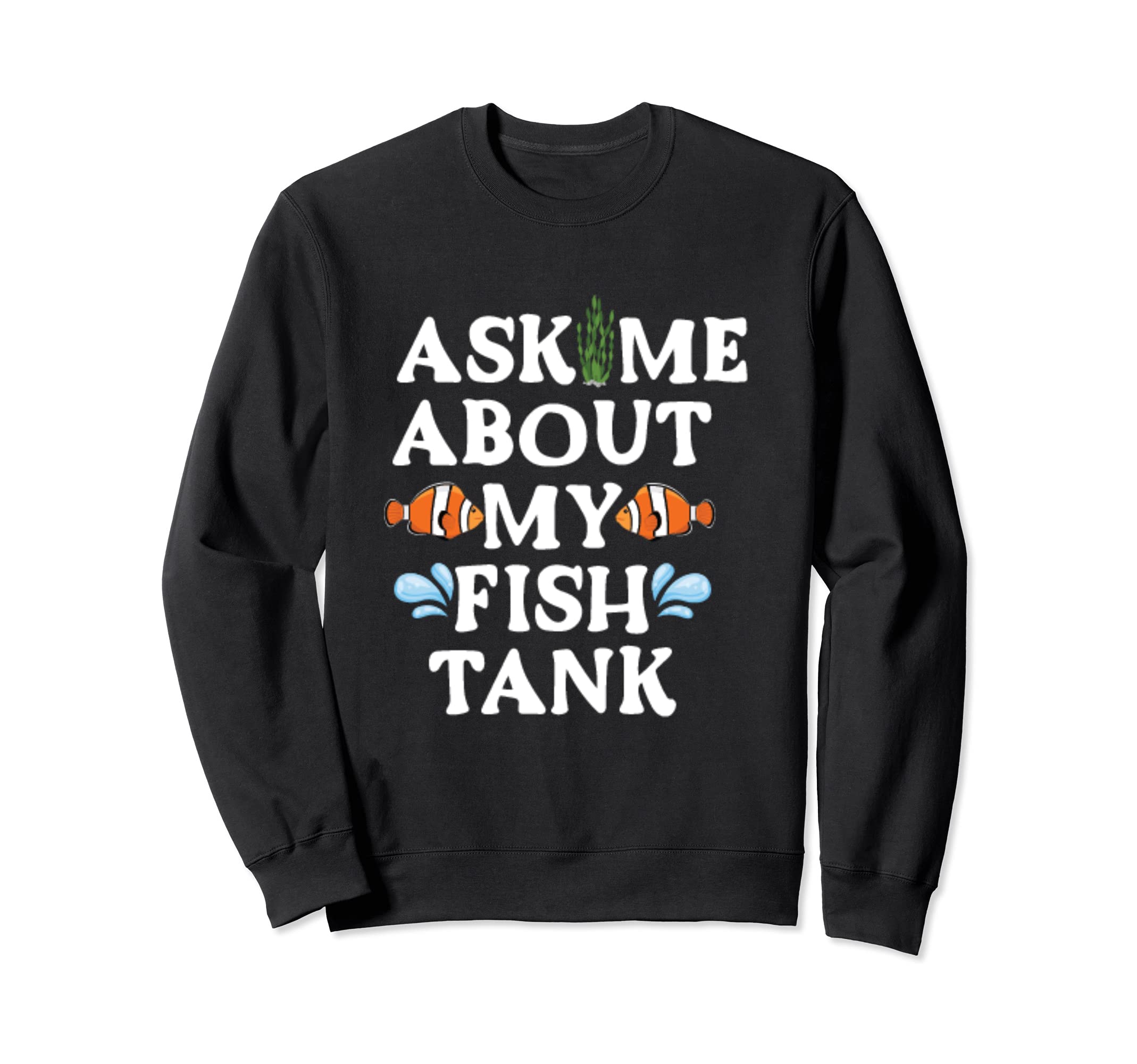 Aquarist Fish Tank Aquarium Gift Sweatshirt