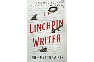 The Linchpin Writer: Crafting Your Novel's Key Moments
