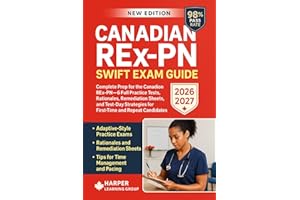 CANADIAN REX-PN SWIFT EXAM GUIDE: Complete Prep for the Canadian REx-PN — 6 Full Practice Tests, Rationales, Remediation Shee