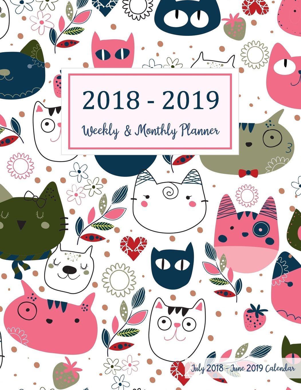 July 18 June 19 Calendar Two Year 12 Months Daily Weekly Monthly Calendar Planner For Academic Agenda Schedule Organizer Logbook And 11 Academic Planner 18 19 8 5 X 11 Amazon Co Uk Beaudry Jessie Books