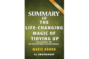 Summary of The Life-Changing Magic of Tidying Up: (The Japanese Art of Decluttering and Organizing) by Marie Kondo | Summary & Analysis