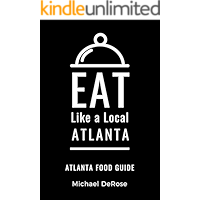 Eat Like a Local- Atlanta: Atlanta Food Guide book cover Eat Like a Local- Atlanta: Atlanta Food Guide book cover