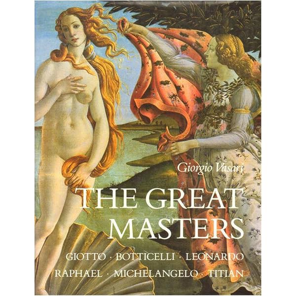 The great masters: Giotto, Botticelli, Leonardo, Raphael