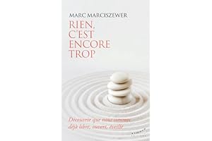 Rien, c'est encore trop - Découvrir que nous sommes déjà libre, ouvert, éveillé (French Edition)