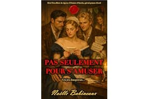 Pas seulement pour s’amuser: Une romance scandaleuse, courte et torride de l’époque de la Régence, « Spécial Poisson D’avril 