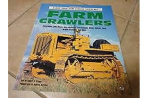 Farm Crawlers: Caterpillar, John Deere, Allis Chalmers, International, Oliver, Cletrac, Ford, British Crawlers