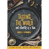 Tasting the World... One Country at a Time: 200 Countries, 200 Meals