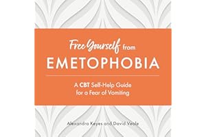 Free Yourself from Emetophobia: A CBT Self-Help Guide for a Fear of Vomiting