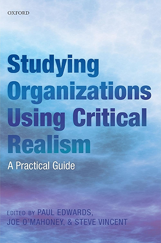 Download Studying Organizations Using Critical Realism: A Practical Guide (English Edition) PDF