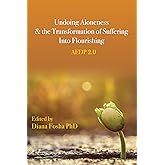 Undoing Aloneness and the Transformation of Suffering Into Flourishing: AEDP 2.0