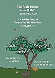 The Bible Burial: Isaiah 55:10-11 The Word of God