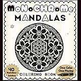 Monochrome Mandalas: Mindful Coloring book with a