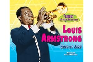 Louis Armstrong: King of Jazz (Famous African Americans)