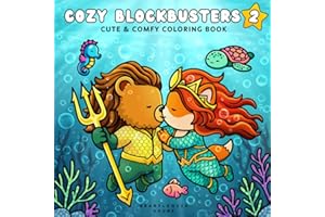 Cozy Blockbusters 2: Cute & Comfy Coloring Book of Fuzzy Friends in Parody Scenes Inspired by Famous Movies – 40 Hand-Drawn P