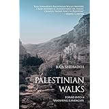 Palestinian Walks: Forays into a Vanishing Landscape