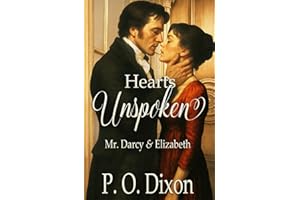 Hearts Unspoken: Mr. Darcy and Elizabeth (Pride and Prejudice Variations)