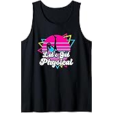 Let's Get Physical Fitness Workout 80s Gift Tank Top