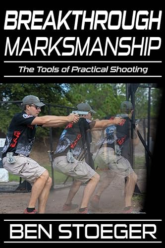 Download Breakthrough Marksmanship: The Tools of Practical Shooting PDF