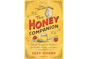 The Honey Companion: Natural Recipes and Remedies for Health, Beauty, and Home (Countryman Pantry)