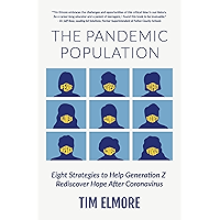 The Pandemic Population: Eight Strategies to Help Generation Z Rediscover Hope After Coronavirus book cover The Pandemic Population: Eight Strategies to Help Generation Z Rediscover Hope After Coronavirus book cover