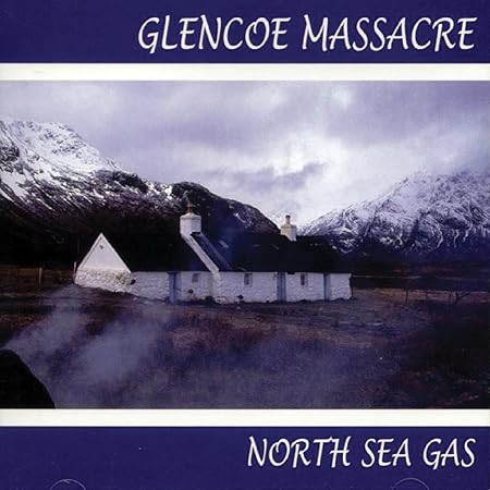 North Sea Gas Glencoe Massacre Amazon Com Music