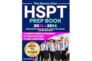 The Stress-Free HSPT Prep Book: A Proven Study Plan with 7 Practice Tests, 1200+ Questions & Parent-Friendly Guidance to Help Students Master the Exam, Conquer Test Anxiety, and Stay Motivated