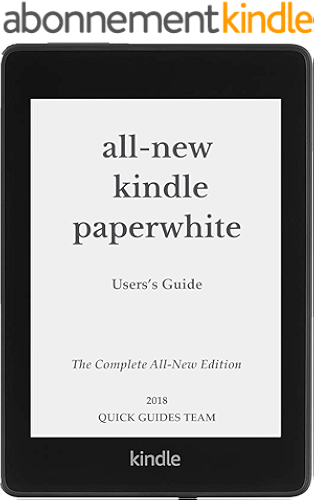 Download ALL-NEW KINDLE PAPERWHITE USER'S GUIDE: THE COMPLETE ALL-NEW EDITION: The Ultimate Manual To Set Up, Manage Your E-Reader, Advanced Tips And Tricks - Feel Free Using Your Kindle! (English Edition) PDF