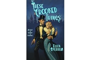 THESE CROOKED THINGS (The Art Deco Mysteries Book 2)