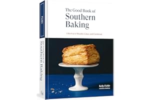 The Good Book of Southern Baking: A Revival of Biscuits, Cakes, and Cornbread