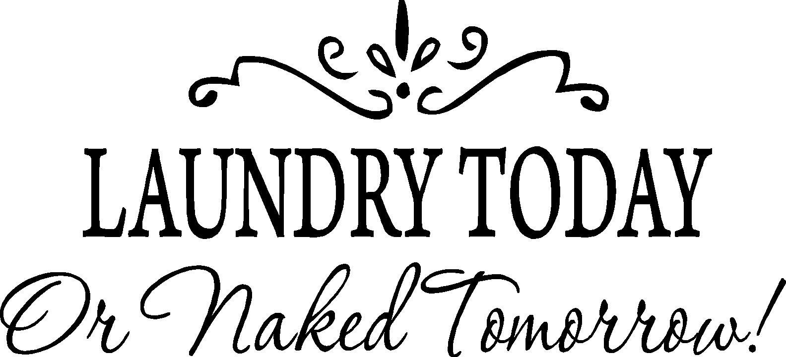 Picniva Black 15'' X 32'' Laundry Today or Naked Tomorrow Removable Wall Stickers Home Decals Decor Quote Art Vinyl Bedroom